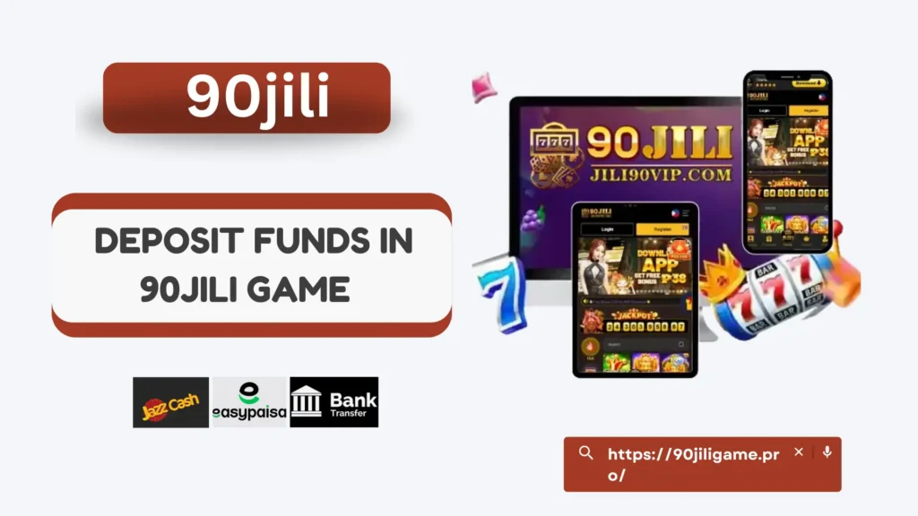 Promotional banner for 90Jili game showing app interface on phone and desktop with slot machine graphics. Text reads “Deposit Funds in 90Jili Game,” featuring payment options via JazzCash, Easypaisa, and Bank Transfer, along with website link https://90jiligame.pro
.